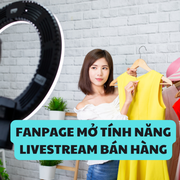 FANPAGE MO TINH NANG LIVESTREAM BAN HANG